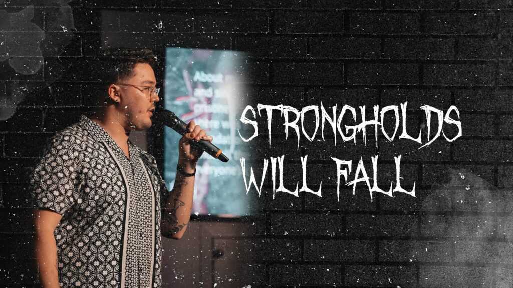 i'm here strongholds will fall