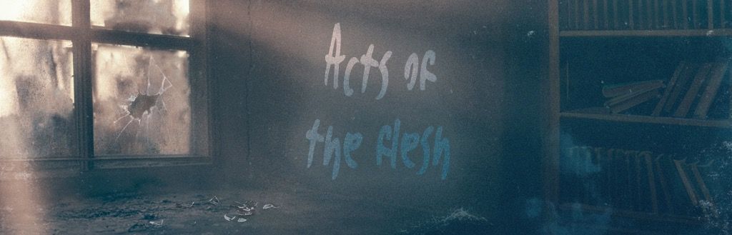 acts of the flesh